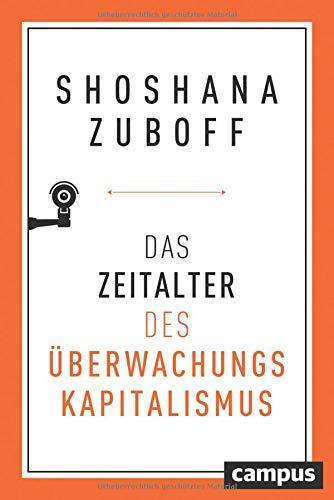 Shoshana Zuboff: Das Zeitalter des Überwachungskapitalismus (German language, 2018)