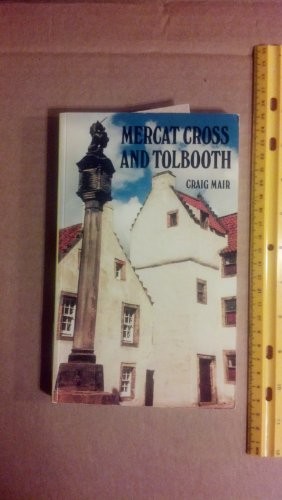 Craig Mair: Mercat cross and tolbooth (1988, J. Donald)