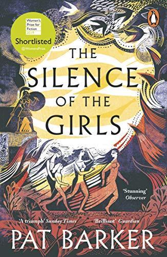 Pat Barker: The Silence of the Girls (Paperback, 2019, Penguin Books Ltd.)