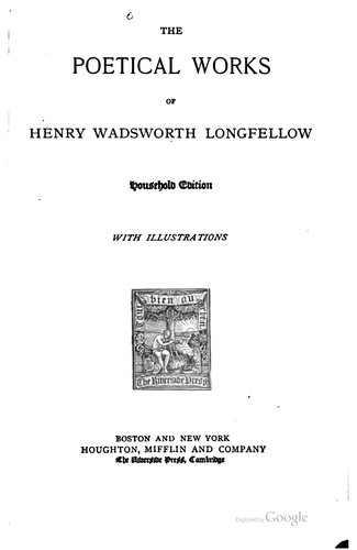 Henry Wadsworth Longfellow: The poetical works of Henry Wadsworth Longfellow. (1886, Houghton, Mifflin and company)