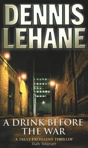 Dennis Lehane: A Drink Before the War (Paperback, 1998, Bantam Books Ltd)