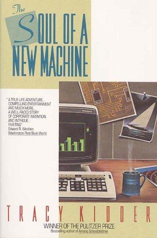 Tracy Kidder: The Soul of a New Machine (1990, Harper Perennial)