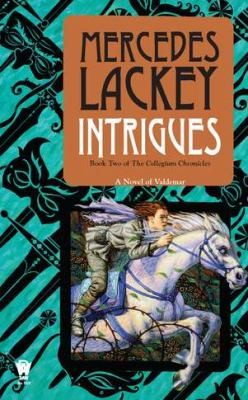 Mercedes Lackey: Intrigues (Valdemar: Collegium Chronicles #2) (2011, Daw Books)