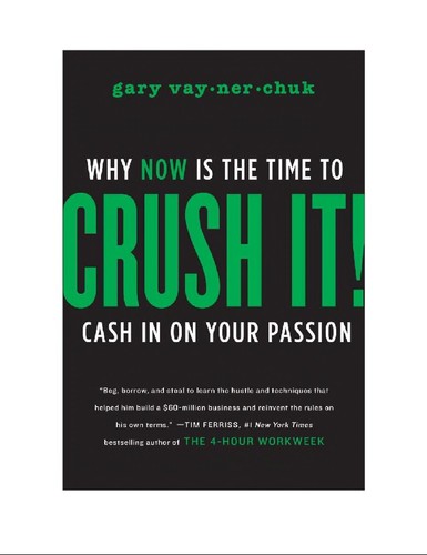 Gary Vaynerchuk: Crush it! (2009, HarperStudio)