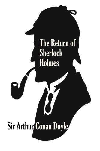 Arthur Conan Doyle, Yordi Abreu: The Return of Sherlock Holmes (Paperback, 2016, Createspace Independent Publishing Platform, CreateSpace Independent Publishing Platform)