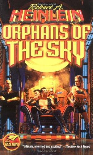Robert A. Heinlein: Orphans of the Sky (Paperback, 2001, Baen)