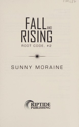 Sunny Moraine: Fall and rising (2015, Riptide Publishing)