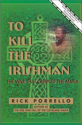 Rick Porrello: To kill the Irishman (2001, Next Hat Press)