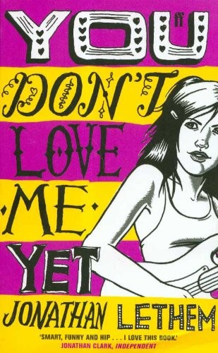 Jonathan Lethem: You Don't Love Me Yet (Paperback, 2007, Faber And Faber Ltd.)