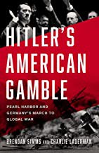 Brendan Simms, Charlie Laderman: Hitler's American Gamble (2021, Basic Books)