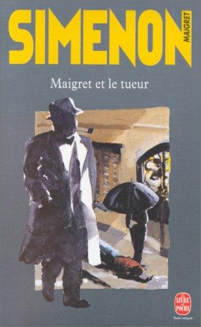 Georges Simenon: Maigret Et Le Tueur (Paperback, French language, 2000, Hachette)