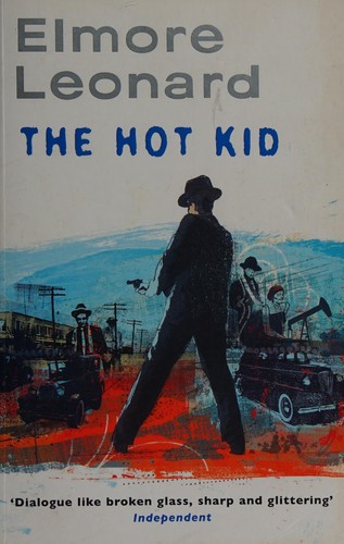 Elmore Leonard: The hot kid (2006, Phoenix)