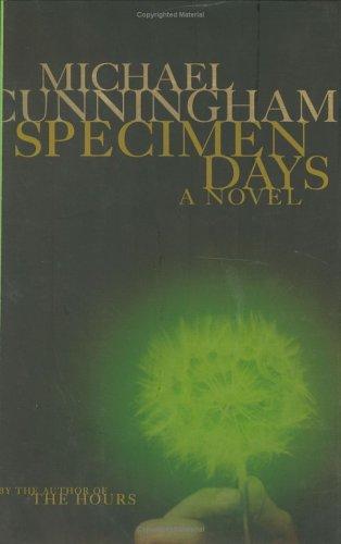 Michael Cunningham: Specimen days (2005, Farrar, Straus, and Giroux)