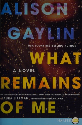 Alison Gaylin: What Remains of Me (2016, HarperCollins Publishers)