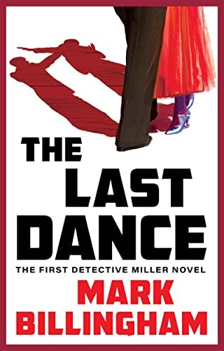 Mark Billingham: The Last Dance (2023, Grove/Atlantic, Incorporated, Atlantic Monthly Press)