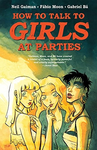 Neil Gaiman: Neil Gaiman's How To Talk To Girls At Parties (2016, Dark Horse Books)