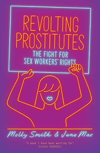 Juno Mac, Molly Smith: Revolting Prostitutes (Paperback, 2020, Verso)