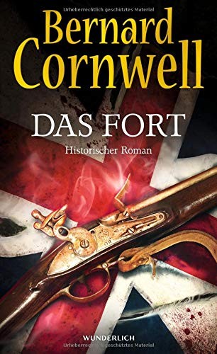 Bernard Cornwell: Das Fort (Hardcover, 2011, Wunderlich Verlag)