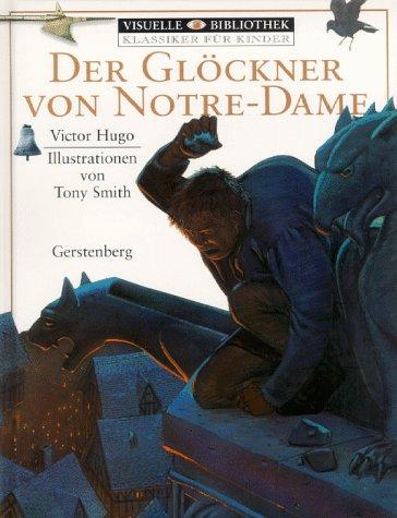 Victor Hugo, Jimmy Symonds, Tony Smith: Der Glöckner von Notre Dame. (Hardcover, German language, 1998, Gerstenberg)