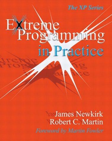 Robert C. Martin, James W. Newkirk: Extreme Programming in Practice (2001, Addison-Wesley Professional)