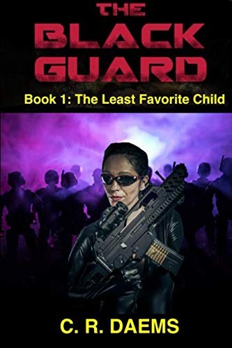 C. R. Daems: The Black Guard: Book I: The Least Favorite Child (The Black Guard series) (2014, CreateSpace Independent Publishing Platform)