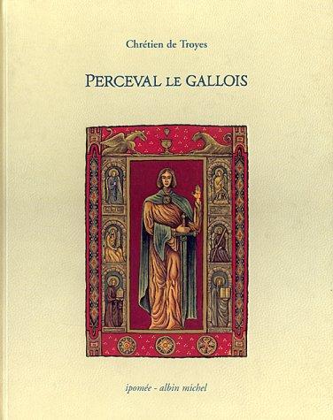 Chrétien de Troyes: Perceval le Gallois (French language, 1997, Editions Ipomée-Albin Michel)