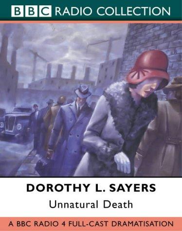 Dorothy L. Sayers: Unnatural Death (BBC Radio Collection) (AudiobookFormat, 2002, BBC Audiobooks)