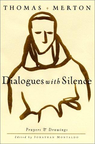Thomas Merton, Jonathan Montaldo: Dialogues with Silence (Hardcover, 2001, HarperSanFrancisco)