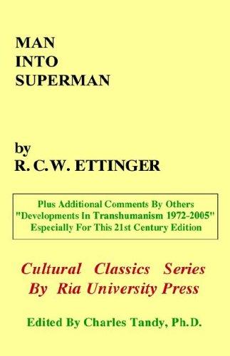 Nick Bostrom, Robert C. W. Ettinger: Man into Superman (Hardcover, 2005, Ria University Press)