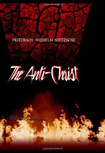Friedrich Nietzsche: The Anti-Christ