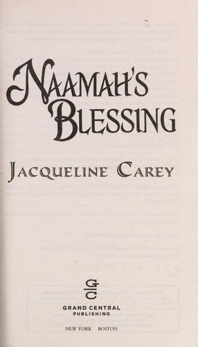 Jacqueline Carey: Naamah's blessing (2011, Grand Central Pub.)
