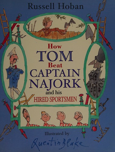 Russell Hoban: How Tom beat Captain Najork and his hired sportsmen (2002, Red Fox)