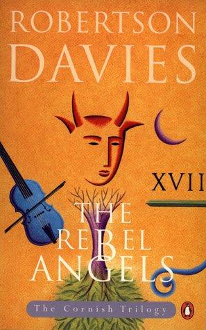 Robertson Davies: The Rebel Angels (Cornish Trilogy Ser.) (Paperback, 1982, Penguin)