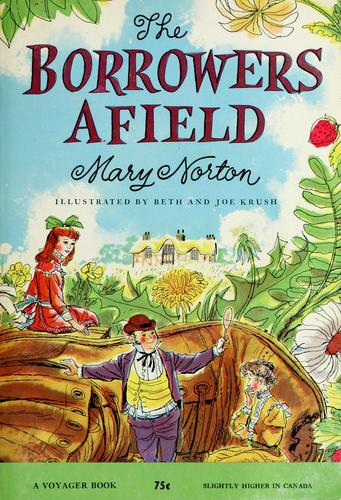 Mary Norton: The Borrowers afield. (1955, Harcourt, Brace)