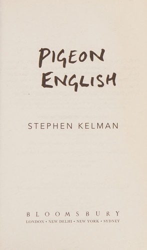 Stephen Kelman: Pigeon English (2015, Bloomsbury Publishing Plc)