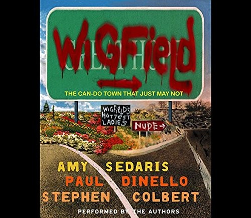 Amy Sedaris, Paul Dinello, Stephen Colbert: Wigfield (AudiobookFormat, 2003, HighBridge Audio)