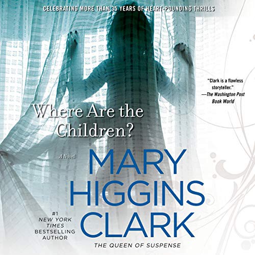 Mary Higgins Clark: Where Are the Children? (AudiobookFormat, 2019, Simon & Schuster Audio, Simon & Schuster Audio and Blackstone Audio)