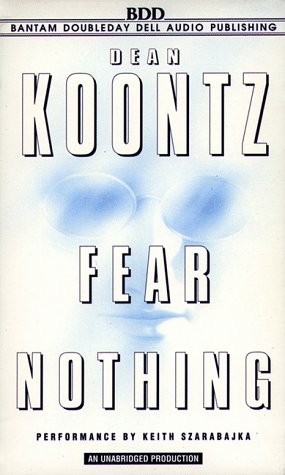 Dean R. Koontz, Keith Szarabajka: Fear Nothing (1998, Random House Audio)