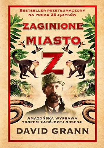 David Grann: ZAGINIONE MIASTO Z  by David Grann (Paperback, W.A.B. / GW Foksal)