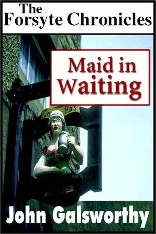 John Galsworthy: Maid In Waiting (AudiobookFormat, 1999, Books on Tape, Inc.)