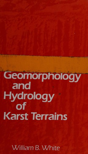 William B. White: Geomorphology and hydrology of karst terrains (Oxford University Press)