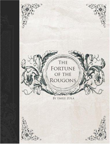 Émile Zola: The Fortune of the Rougons (Large Print Edition) (Paperback, 2006, BiblioBazaar)