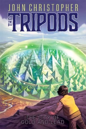 John Christopher: The City of Gold and Lead (The Tripods) (2014, Aladdin)