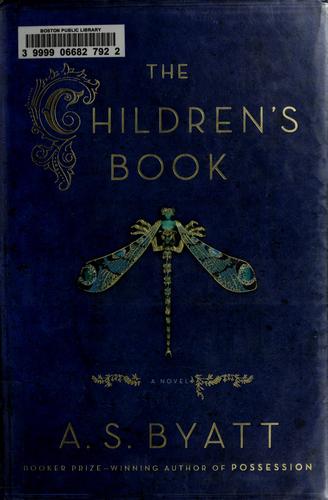 A. S. Byatt: The children's book (2009, Alfred A. Knopf)