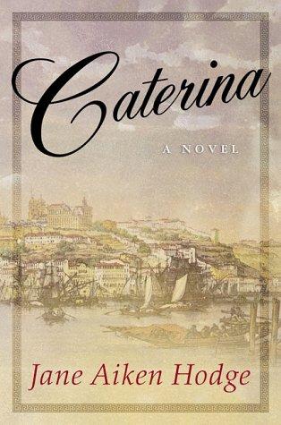 Jane Aiken Hodge: Caterina (1999, St. Martin's Press)