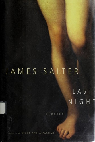 James Salter: Last Night (2004, Knopf)