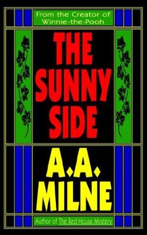 A. A. Milne: The Sunny Side (Paperback, 2004, Wildside Press)