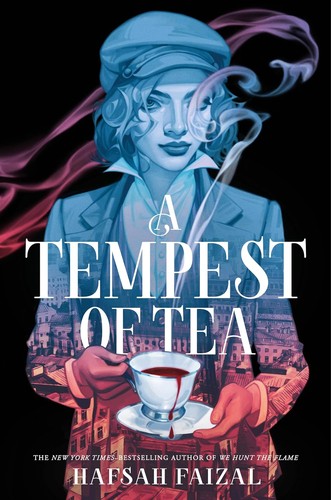 Hafsah Faizal: Tempest of Tea (2022, Farrar, Straus & Giroux)