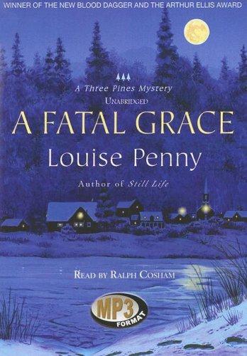 Louise Penny: A Fatal Grace (AudiobookFormat, 2007, Blackstone Audio Inc.)