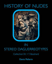 Denis Pellerin: History of Nudes in Stereo Daguerreotypes